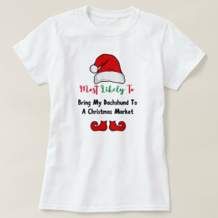 Most Likely to T-Shirt: Funny Dachshund Lover T-Shirt