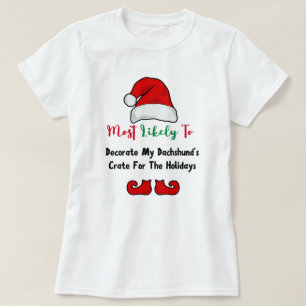 Most Likely to T-Shirt: Funny Dachshund Lover T-Shirt