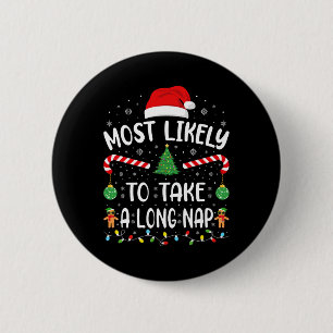 Most Likely To Take A Long Nap Family Christmas Jo 6 Cm Round Badge