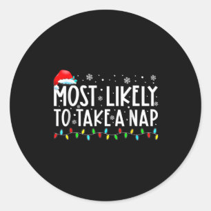 Most Likely To Take A Nap Christmas Classic Round Sticker