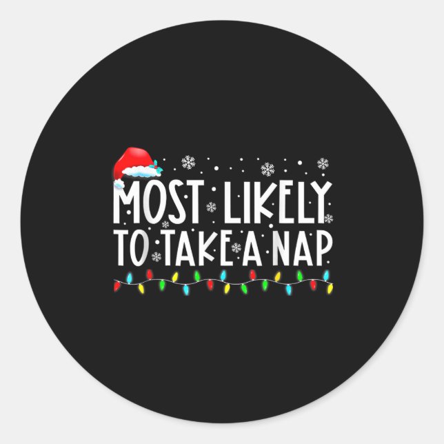 Most Likely To Take A Nap Christmas  Classic Round Sticker (Front)