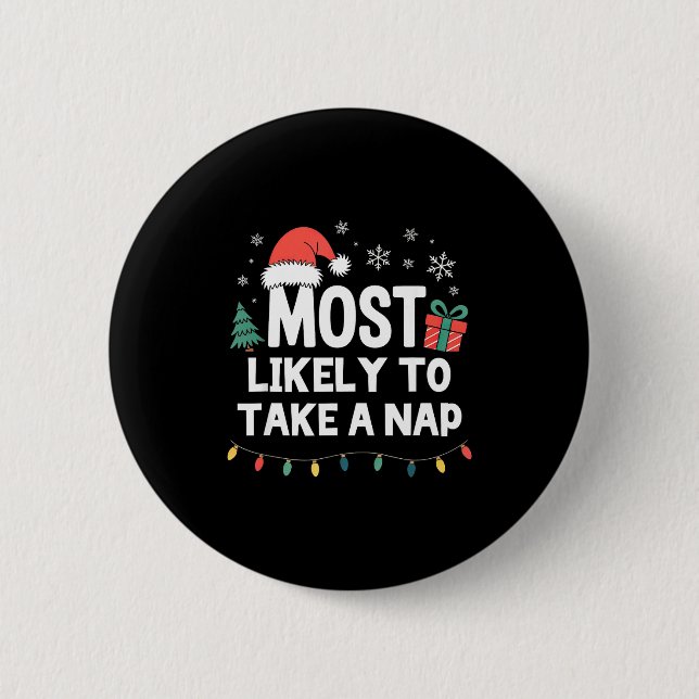 Most Likely To Take A Nap Christmas Funny Xmas  6 Cm Round Badge (Front)