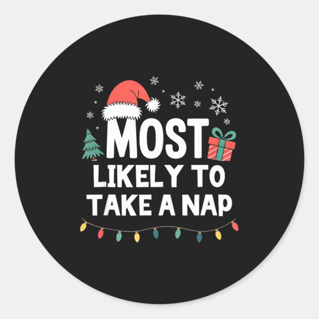 Most Likely To Take A Nap Christmas Funny Xmas  Classic Round Sticker (Front)
