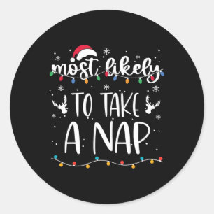 Most Likely To Take A Nap Family Matching Christma Classic Round Sticker