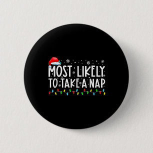 Most Likely To Take A Nap Fun Christmas Vacation  6 Cm Round Badge