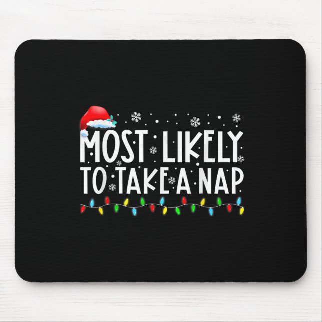 Most Likely To Take A Nap Fun Christmas Vacation  Mouse Mat (Front)