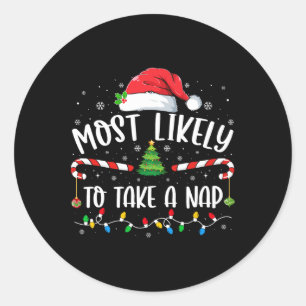 Most Likely To Take A Nap Matching Christmas Famil Classic Round Sticker