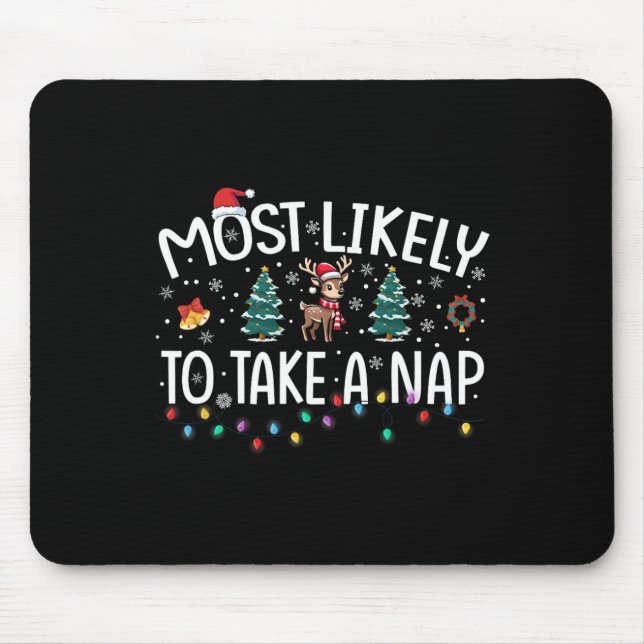 Most Likely To Take A Nap Matching Christmas  Mouse Mat (Front)