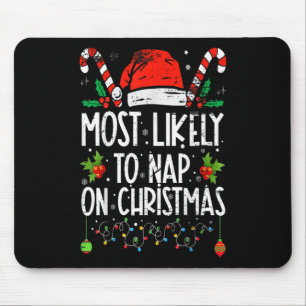 Most Likely To Take A Nap On Christmas Fun Matchin Mouse Mat