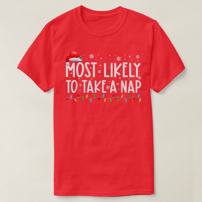 Most Likely To Take A Nap Xmas Lights Funny Christ T-Shirt (Design Front)