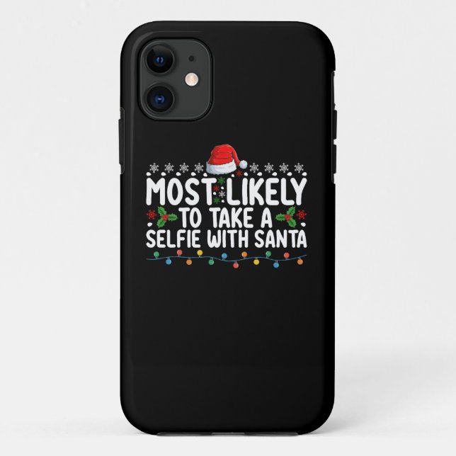 Most Likely To Take A Selfie With Santa Christmas Case-Mate iPhone Case (Back)