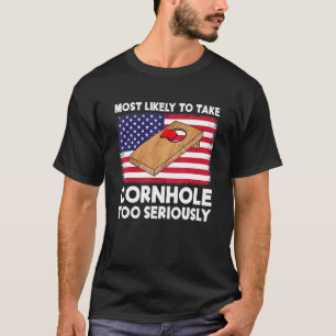 Most Likely To Take Cornhole Too Seriously Cornhol T-Shirt