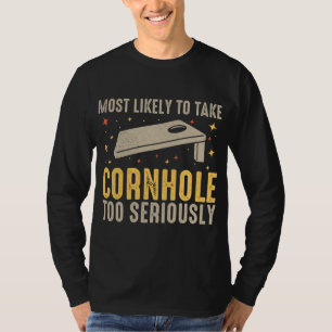 Most Likely To Take Cornhole Too Seriously T-Shirt