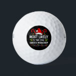 Most Likely To Take Over Santa's Workshop Xmas Golf Balls<br><div class="desc">Funny Christmas Most Likely To Take Over Santa's Workshop</div>