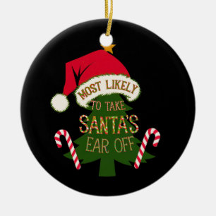  Most Likely to Take Santa's Ear Off Funny  Ceramic Tree Decoration