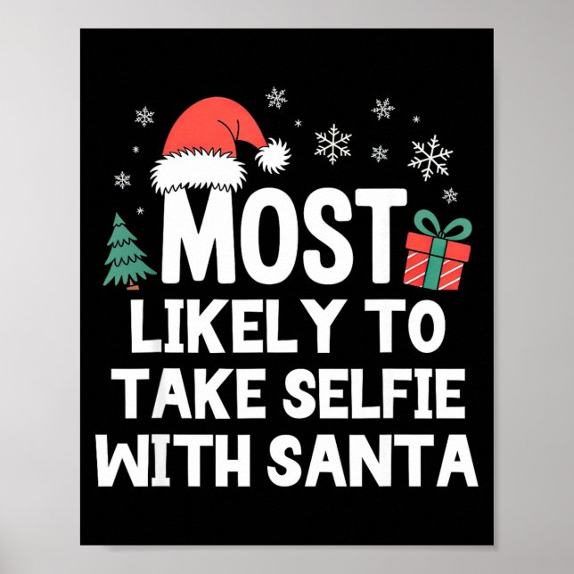 Most Likely To Take Selfie With Santa Christmas Fu Poster (Front)