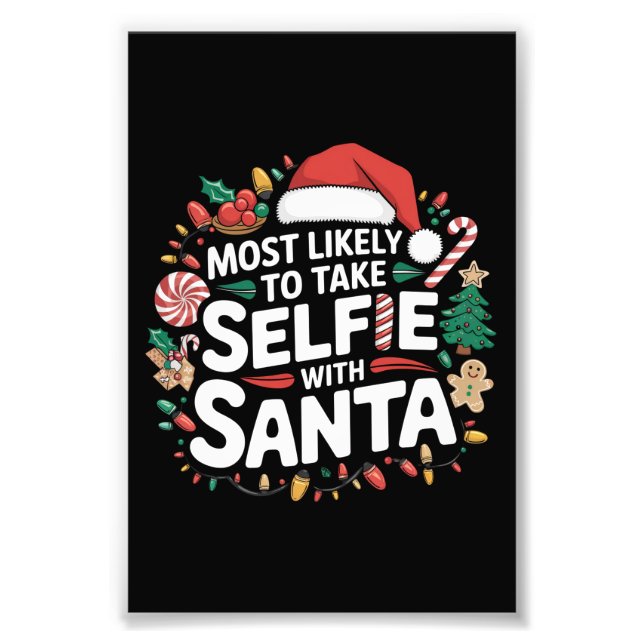 Most Likely To Take Selfie With Santa Family Xmas Photo Print (Front)