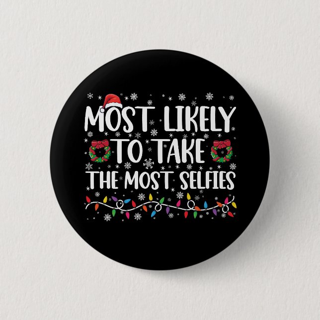 Most Likely To Take The Most Selfies Christmas  6 Cm Round Badge (Front)
