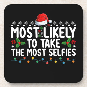 Most Likely To Take The Most Selfies Christmas Hol Coaster