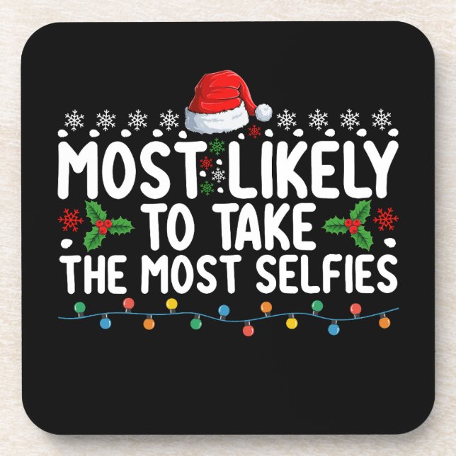 Most Likely To Take The Most Selfies Christmas Hol Coaster (Front)