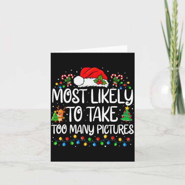 Most Likely To Take Too Many Ctures Family Christm Card (Front)