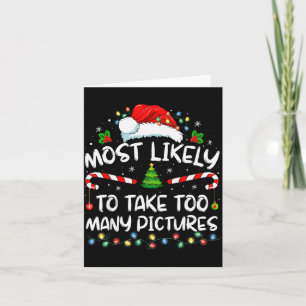 Most Likely To Take Too Many Ctures Funny Family C Card