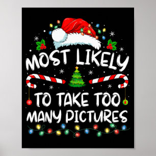 Most Likely To Take Too Many Ctures Funny Family C Poster