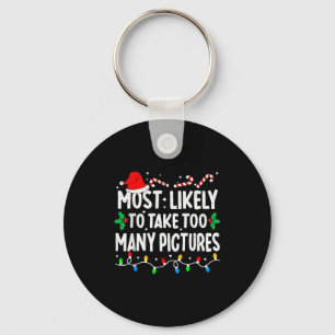 Most Likely To Take Too Many Ctures Matching Chris Key Ring