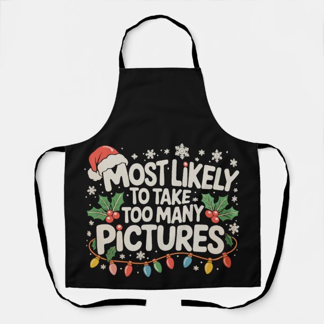 Most Likely To Take Too Many Pictures Christmas Apron (Front)