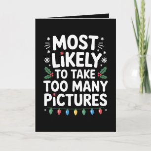 Most Likely To Take Too Many Pictures Christmas Card