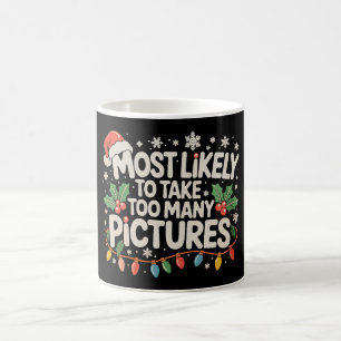 Most Likely To Take Too Many Pictures Christmas Coffee Mug