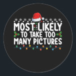 Most Likely To Take Too Many Pictures Christmas Ho Classic Round Sticker<br><div class="desc">Most Likely To Take Too Many Pictures Christmas Holiday</div>