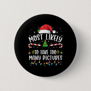 Most Likely To Take Too Many Pictures Family Chris 6 Cm Round Badge