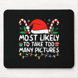 Most likely to take too many pictures family chris mouse mat