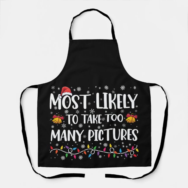 Most Likely To Take Too Many Pictures Family Xmas Apron (Front)