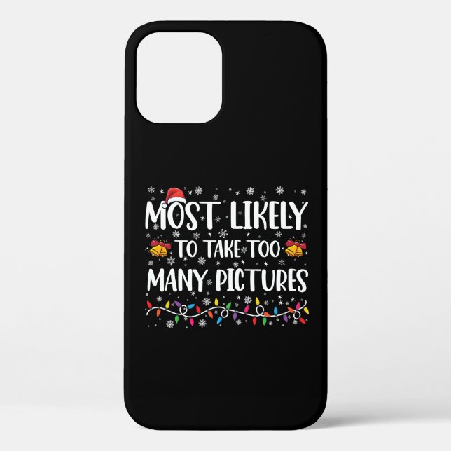 Most Likely To Take Too Many Pictures Family Xmas Case-Mate iPhone Case (Back)