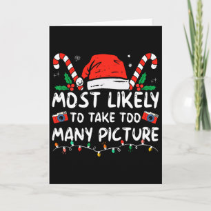 Most Likely To Take Too Many Pictures Fun Christma Card