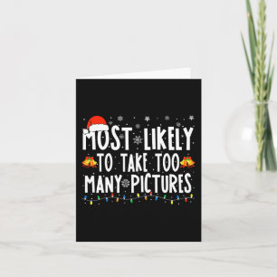 Most Likely To Take Too Many Pictures Fun Christma Card