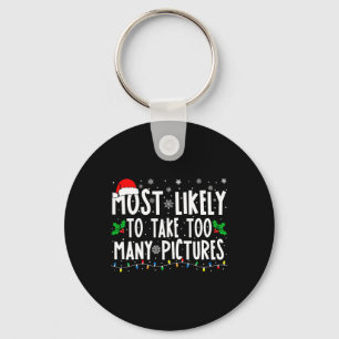 Most Likely To Take Too Many Pictures Fun Christma Key Ring