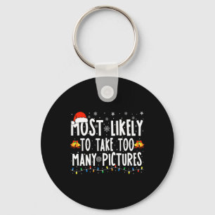 Most Likely To Take Too Many Pictures Fun Christma Key Ring