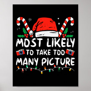 Most Likely To Take Too Many Pictures Fun Christma Poster