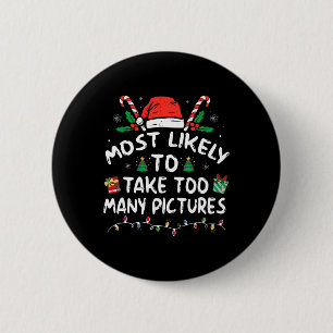 Most Likely To Take Too Many Pictures Fun Family C 6 Cm Round Badge