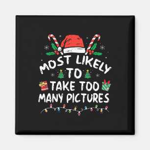 Most Likely To Take Too Many Pictures Fun Family C Magnet