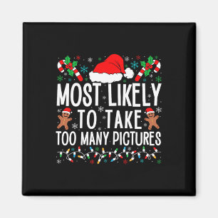 Most Likely To Take Too Many Pictures Matching Fam Magnet
