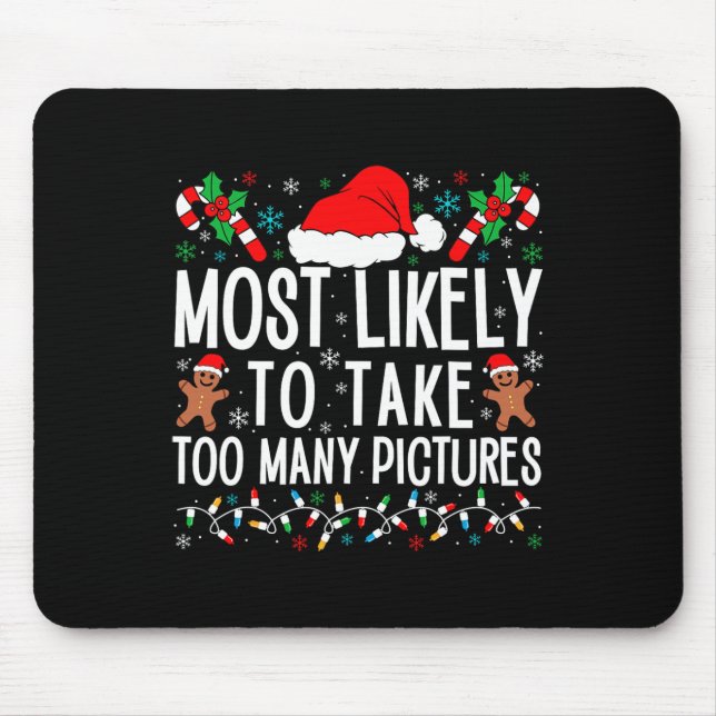 Most Likely To Take Too Many Pictures Matching Fam Mouse Mat (Front)