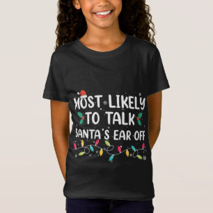 Most Likely To Talk Santa's Ear Off Christmas Paja T-Shirt