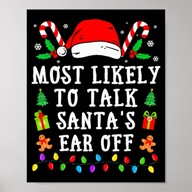 Most Likely To Talk Santa's Ear Off Christmas  Poster (Front)