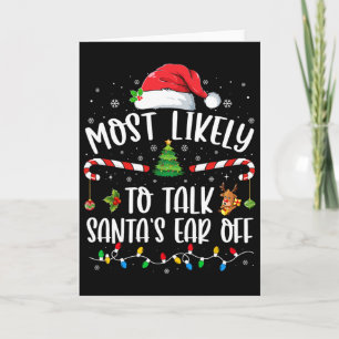 Most Likely To Talk Santa's Ear Off Family Christm Card