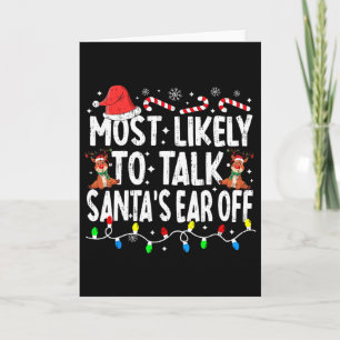 Most Likely To Talk Santa's Ear Off Family Christm Card