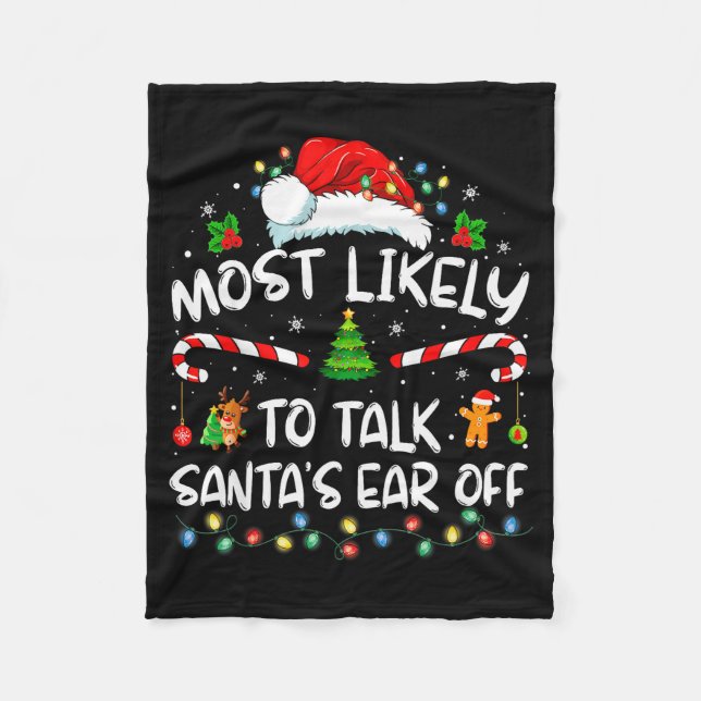 Most Likely To Talk Santa's Ear Off Family Christm Fleece Blanket (Front)